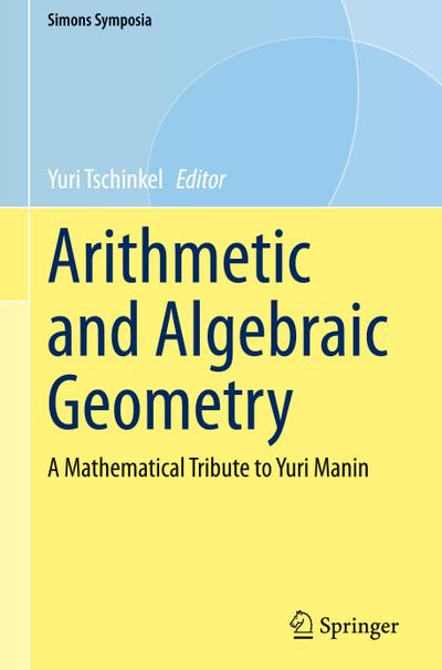 Arithmetic and Algebraic Geometry