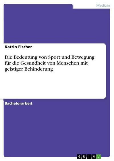 Die Bedeutung von Sport und Bewegung für die Gesundheit von Menschen mit geistiger Behinderung