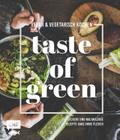 Taste of Green - Vegan & vegetarisch kochen
