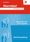 Prüfungsvorbereitung Normtest. Zahnmedizinische Fachangestellte: Abschlussprüfung