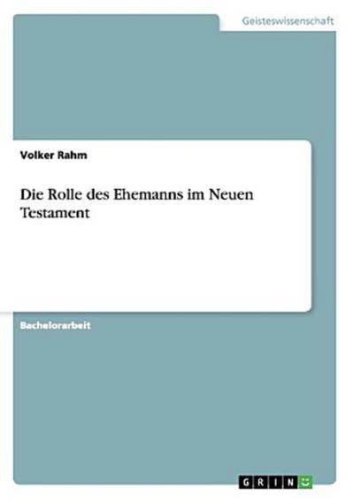 Die Rolle des Ehemanns im Neuen Testament