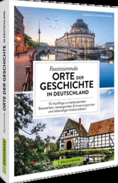 Faszinierende Orte der Geschichte in Deutschland