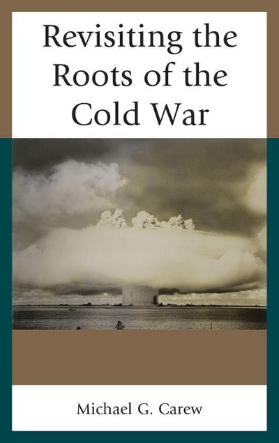 Revisiting the Roots of the Cold War