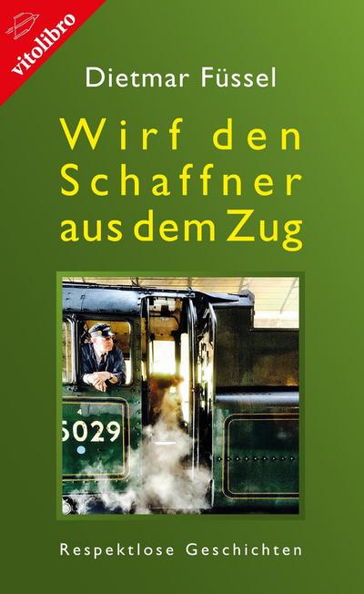 Wirf den Schaffner aus dem Zug
