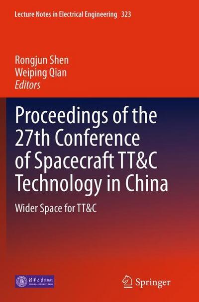 Proceedings of the 27th Conference of Spacecraft TT&C Technology in China