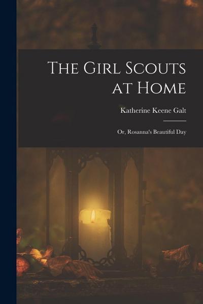 The Girl Scouts at Home: Or, Rosanna’s Beautiful Day