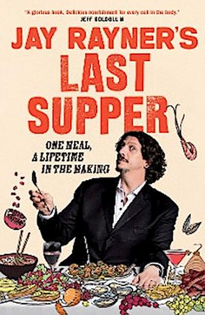 Jay Rayner’s Last Supper