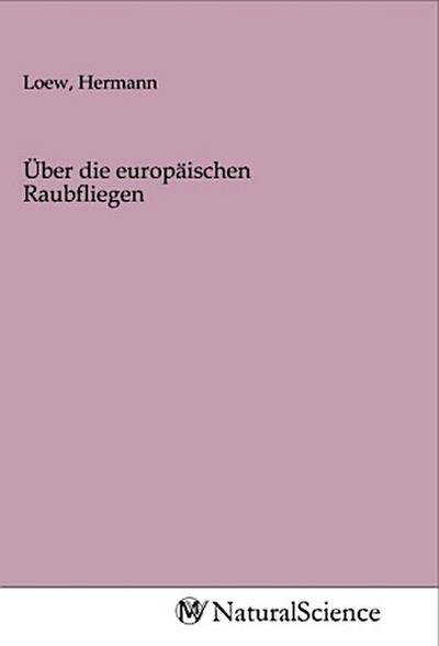 Über die europäischen Raubfliegen