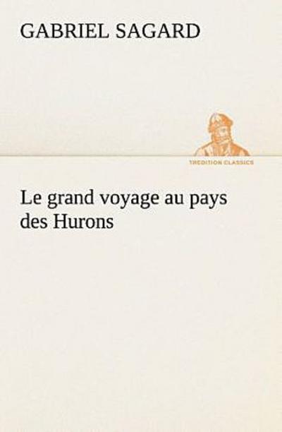 Le grand voyage au pays des Hurons