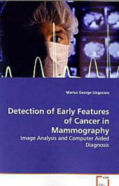 Detection of Early Features of Cancer in  Mammography