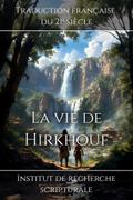 La vie de Hirkhouf