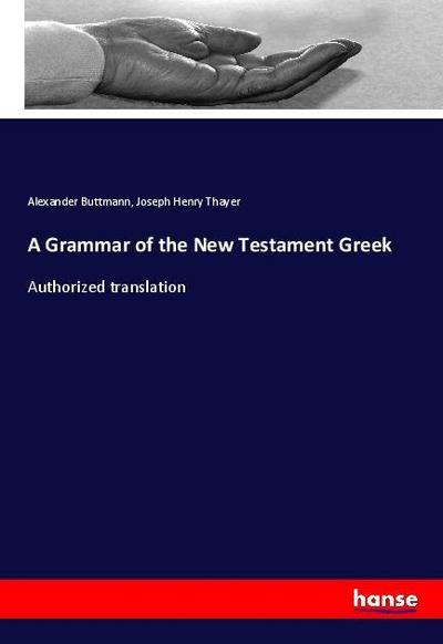 A Grammar of the New Testament Greek