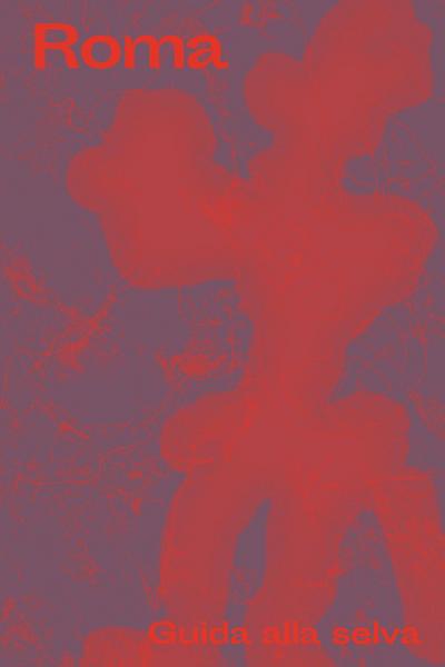 Roma. Guida alla selva