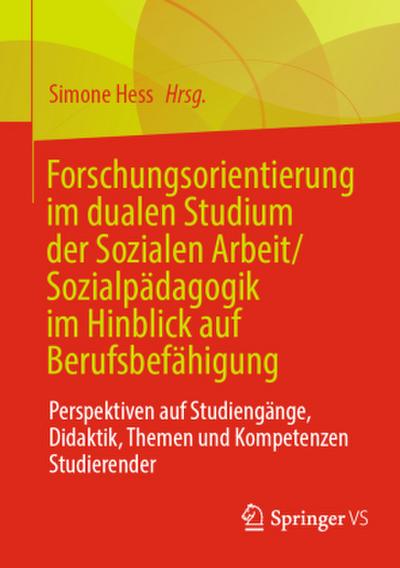 Forschungsorientierung im dualen Studium der Sozialen Arbeit/Sozialpädagogik im Hinblick auf Berufsbefähigung