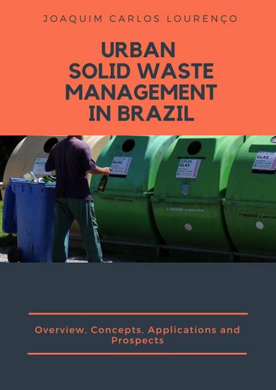 Urban Solid Waste Management in Brazil: Overview, Concepts, Applications, and Prospects