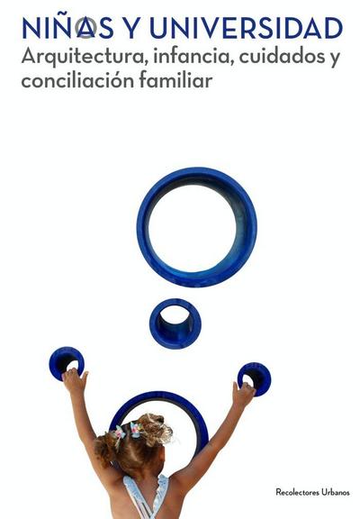 Niños y universidad : arquitectura, infancia, cuidados y conciliación familiar
