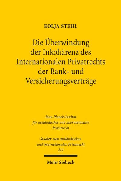 Die Überwindung der Inkohärenz des Internationalen Privatrechts der Bank- und Versicherungsverträge