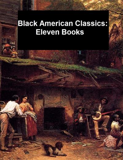 Black American Classics: Eleven Books