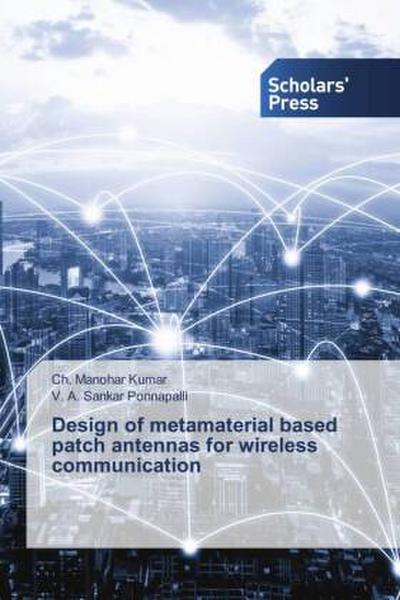 Design of metamaterial based patch antennas for wireless communication