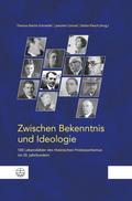 Zwischen Bekenntnis und Ideologie