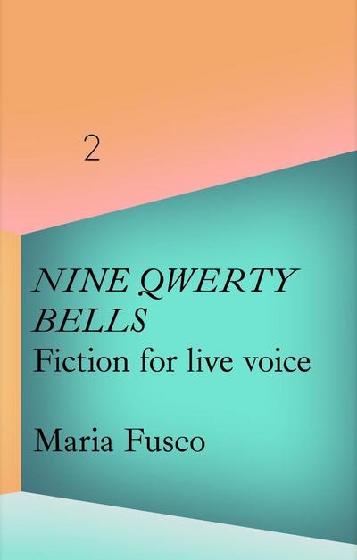 Maria Fusco: Nine Qwerty Bells