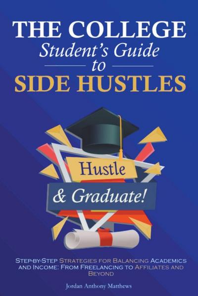 The College Student’s Guide to Side Hustles