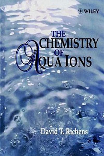 The Chemistry of Aqua Ions: Synthesis, Structure and Reactivity