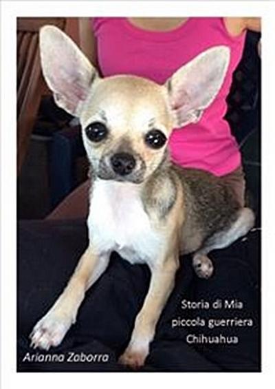 Storia di Mia....piccola guerriera Chihuahua