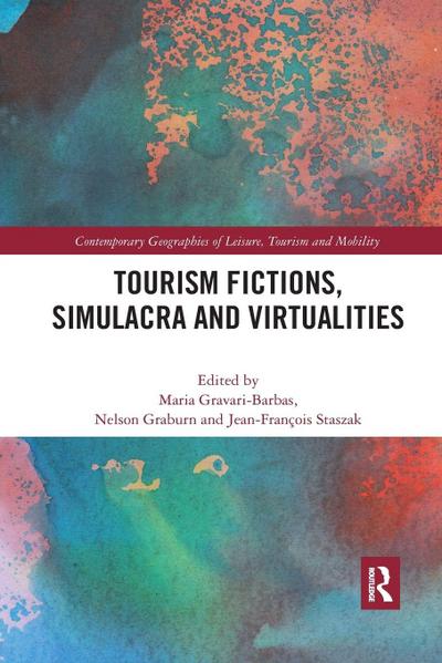 Tourism Fictions, Simulacra and Virtualities