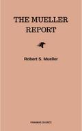 The Mueller Report: Complete Report On The Investi