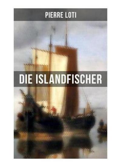 Pierre Loti: Die Islandfischer