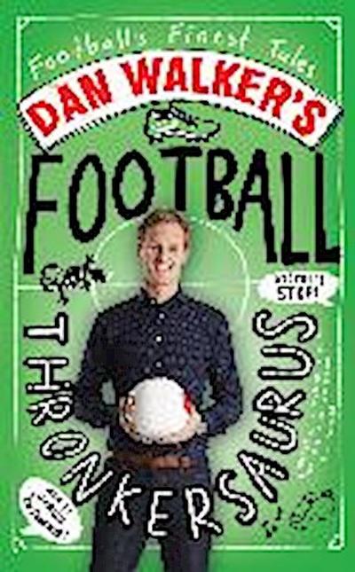 Dan Walker’s Football Thronkersaurus