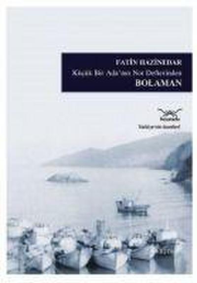 Kücük Bir Adanin Not Defterinden Bolaman