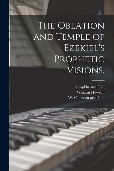 The Oblation and Temple of Ezekiel’s Prophetic Visions