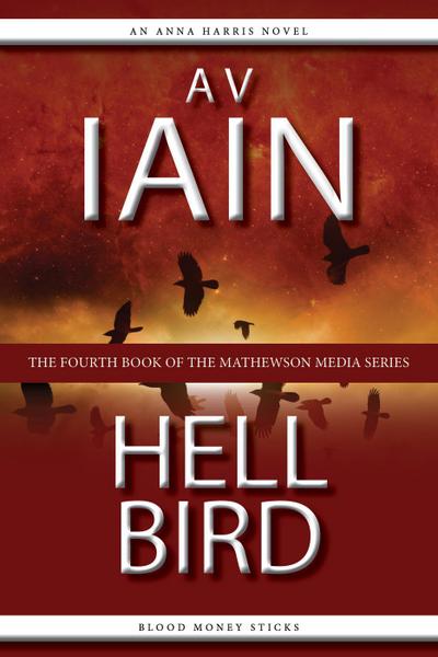 Hell Bird: An Anna Harris Novel (Mathewson Media, #4)