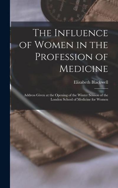 The Influence of Women in the Profession of Medicine