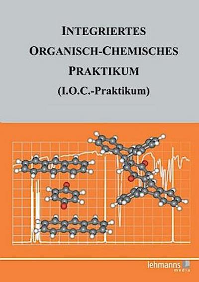 Integriertes Organisch-Chemisches Praktikum (I.O.C.-Praktikum)