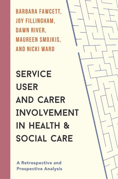 Service User and Carer Involvement in Health and Social Care