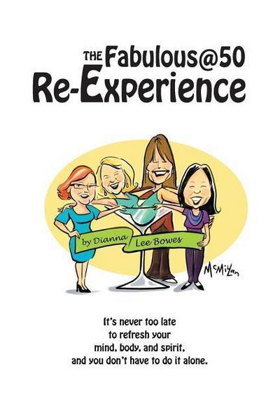 The Fabulous@50 Re-Experience: It’s never too late to refresh your mind, body and spirit, and you don’t have to do it alone