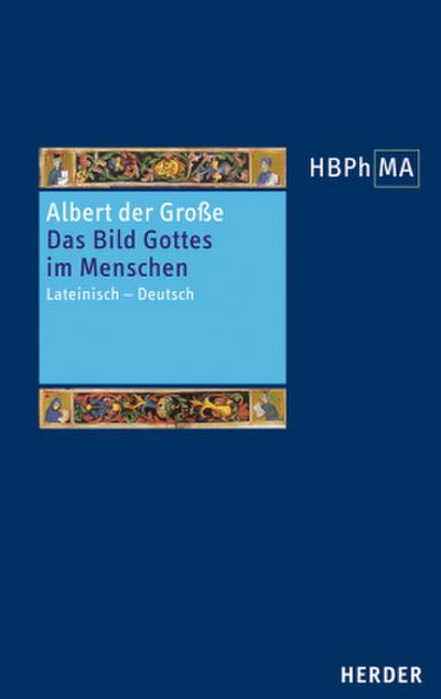 Herders Bibliothek der Philosophie des Mittelalters (HBPhMA) De imagine. Das Bild Gottes im Menschen