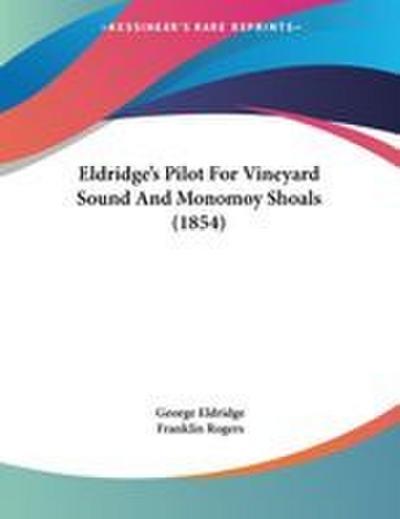 Eldridge’s Pilot For Vineyard Sound And Monomoy Shoals (1854)