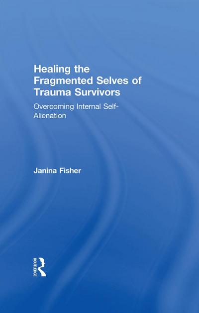 Healing the Fragmented Selves of Trauma Survivors
