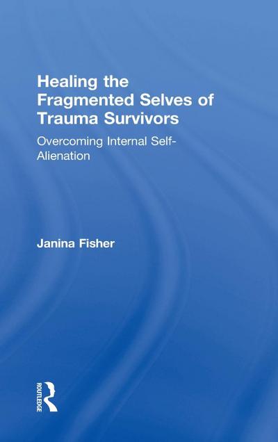 Healing the Fragmented Selves of Trauma Survivors