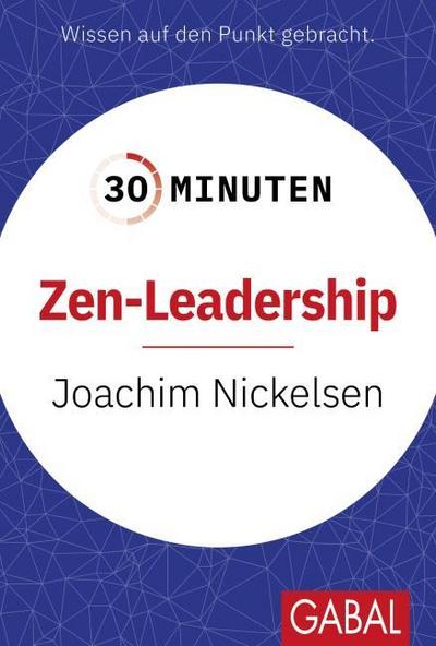 30 Minuten Zen-Leadership