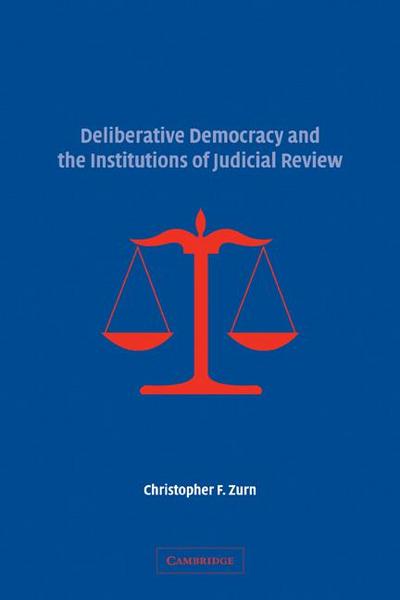 Deliberative Democracy and the Institutions of Judicial Review