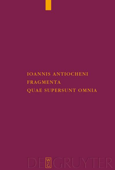 Ioannis Antiocheni fragmenta quae supersunt omnia