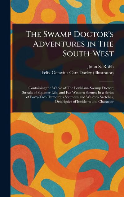The Swamp Doctor’s Adventures in The South-West