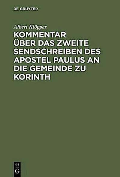 Kommentar über das zweite Sendschreiben des Apostel Paulus an die Gemeinde zu Korinth
