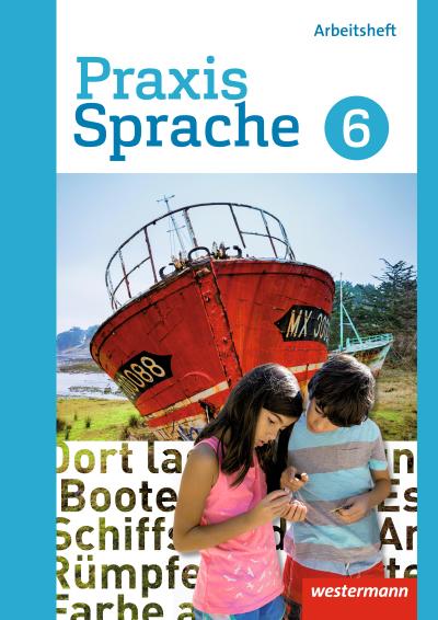 Praxis Sprache 6. Arbeitsheft. Differenzierende Ausgabe. Gesamtschulen