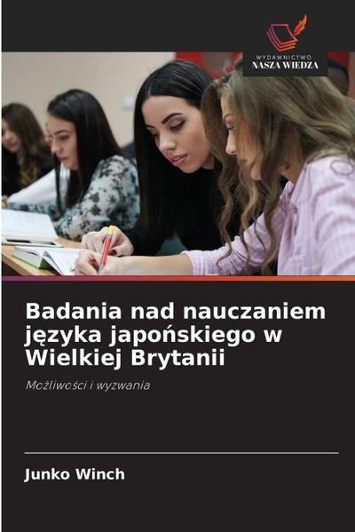 Badania nad nauczaniem j¿zyka japo¿skiego w Wielkiej Brytanii